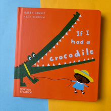 Load image into Gallery viewer, If I Had A Crocodile