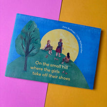 Load image into Gallery viewer, On The Small Hill Where The Girls Take Off Their Shoes