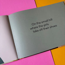 Load image into Gallery viewer, On The Small Hill Where The Girls Take Off Their Shoes