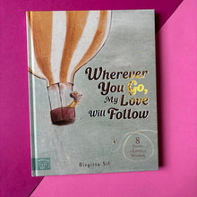 Load image into Gallery viewer, Wherever You Go, My Love Will Follow