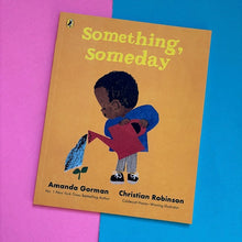 Load image into Gallery viewer, Something, Someday