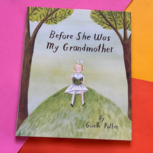 Load image into Gallery viewer, Before She Was My Grandmother