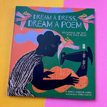 Load image into Gallery viewer, Dream a Dress, Dream a Poem : Dressmaker and Poet, Myra Viola Wilds