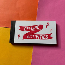 Load image into Gallery viewer, Offline Activities