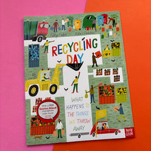 Load image into Gallery viewer, Recycling Day: What Happens to the Things We Throw Away