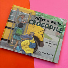 Load image into Gallery viewer, After a While, Crocodile : A Lift-the-Flap Picture Book of Wordplay