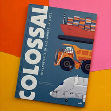 Load image into Gallery viewer, Colossal: Heavyweights of the Vehicle Universe