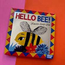 Load image into Gallery viewer, Hello Bee!