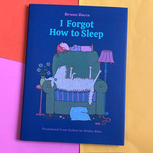 Load image into Gallery viewer, I Forgot How to Sleep : A Bedtime Story