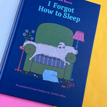 Load image into Gallery viewer, I Forgot How to Sleep : A Bedtime Story