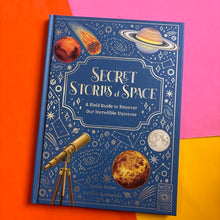 Load image into Gallery viewer, Secret Stories of Space : A Fieldguide to Uncover Our Incredible Universe