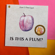 Load image into Gallery viewer, Is This A Plum?