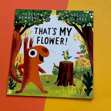 Load image into Gallery viewer, That's MY Flower / The Flower Thief