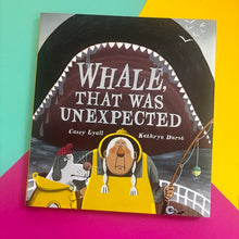 Load image into Gallery viewer, Whale, That Was Unexpected