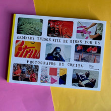Load image into Gallery viewer, Corita Kent: Ordinary Things Will Be Signs For Us