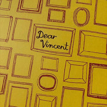 Load image into Gallery viewer, Dear Vincent