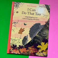 Load image into Gallery viewer, I Can Do That : A Big Hedgehog and Little Hedgehog Adventure