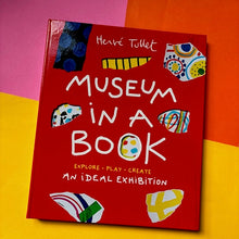 Load image into Gallery viewer, Museum in a Book : An Ideal Exhibition—Explore, Play, Create