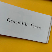 Load image into Gallery viewer, Crocodile Tears