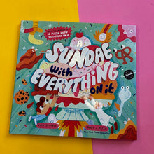 Load image into Gallery viewer, A Sundae With Everything On It