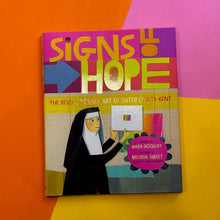 Load image into Gallery viewer, Signs Of Hope: The Revolutionary Art Of Sister Corita Kent