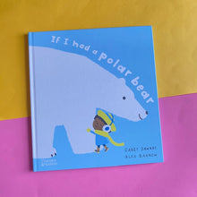 Load image into Gallery viewer, If I Had A Polar Bear