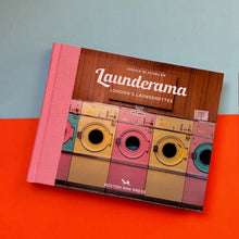 Load image into Gallery viewer, Launderama : London's Launderettes