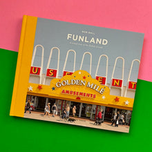 Load image into Gallery viewer, Funland: A Journey Through the British Seaside