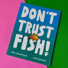 Load image into Gallery viewer, Don't Trust Fish!