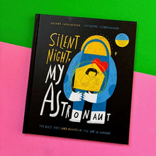 Load image into Gallery viewer, Silent Night, My Astronaut : The First Days (and Nights) of the War in Ukraine