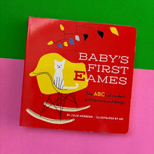 Load image into Gallery viewer, Baby's First Eames : From Art Deco to Zaha Hadid