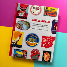 Load image into Gallery viewer, Hotel Retro: Vintage Luggage Labels from Tokyo to Buenos Aires : 330 Travel Ephemera Stickers