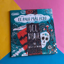 Load image into Gallery viewer, El Pali Más Alto Del Bosque / The Tallest Tree Trunk In The Woods