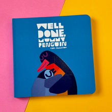 Load image into Gallery viewer, Well Done, Mummy Penguin