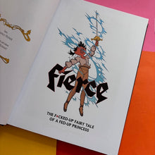 Load image into Gallery viewer, Fierce : The F*cked-Up Fairy Tale of a Fed-Up Princess