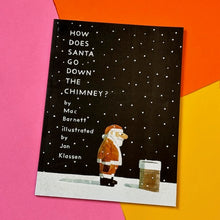 Load image into Gallery viewer, How Does Santa Go Down The Chimney?