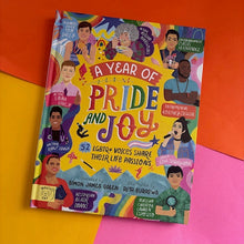 Load image into Gallery viewer, A Year of Pride and Joy : 52 LGBTQ+ Voices Share Their Life Passions