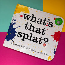 Load image into Gallery viewer, What's that Splat?