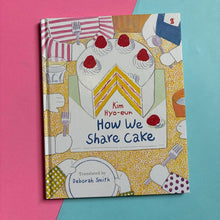 Load image into Gallery viewer, How We Share Cake