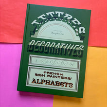 Load image into Gallery viewer, Lettres Décoratives: A Century of French Sign Painters’ Alphabets