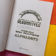 Load image into Gallery viewer, Lettres Décoratives: A Century of French Sign Painters’ Alphabets