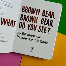 Load image into Gallery viewer, Brown Bear, Brown Bear, What Do You See?