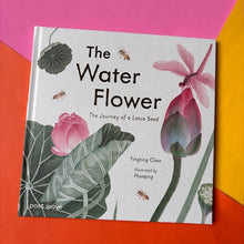 Load image into Gallery viewer, The Water Flower : The Journey of a Lotus Seed