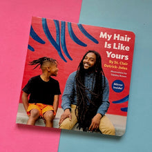 Load image into Gallery viewer, My Hair Is Like Yours