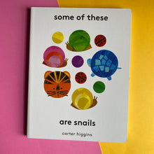 Load image into Gallery viewer, Some of These Are Snails