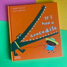Load image into Gallery viewer, If I Had A Crocodile