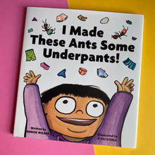 Load image into Gallery viewer, I Made These Ants Some Underpants!