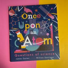 Load image into Gallery viewer, Once Upon An Atom