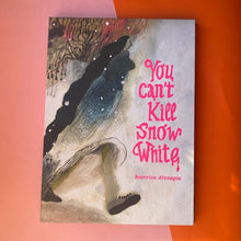 Load image into Gallery viewer, You Can't Kill Snow White