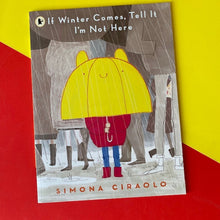 Load image into Gallery viewer, If Winter Comes, Tell It I'm Not Here